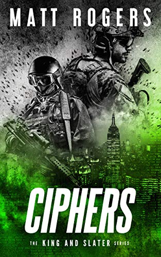 Ciphers: A King & Slater Thriller (The King & Slater Series Book 3)