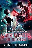 Slaying Monsters for the Feeble (The Guild Codex: Demonized Book 2)