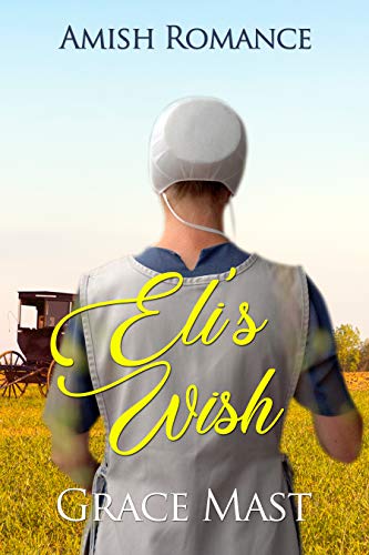 Eli's Wish : An Amish Romance