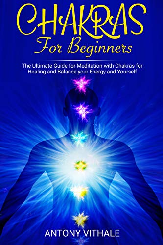 Book Cover Chakras for Beginners: The Ultimate Guide for Meditation with Chakras for Healing and Balance your Energy and Yourself