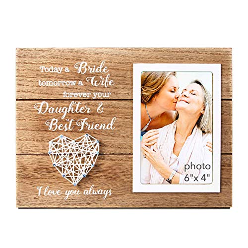 VILIGHT Mother of Bride Gifts from Daughter - Mom Wedding Picture Frame - Today A Bride, Tomorrow A Wife, Forever Your Daughter & Best Friend - 4x6 Photo