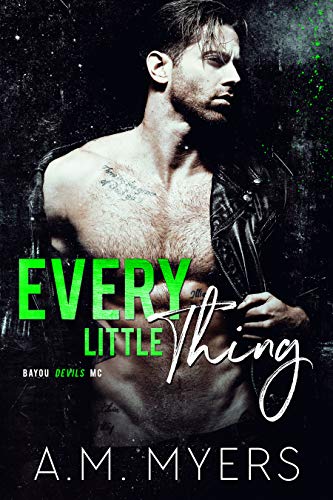 Every Little Thing: Suspenseful Motorcycle Club Romance (Bayou Devils MC Book 7)