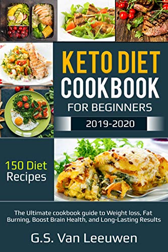 Book Cover KETO DIET COOKBOOK  FOR BEGINEERS 2019-2020: The Ultimate cookbook guide to Weight loss, Fat Burning, Boost Brain Health, and Long-Lasting Results 150 Diet Recipes