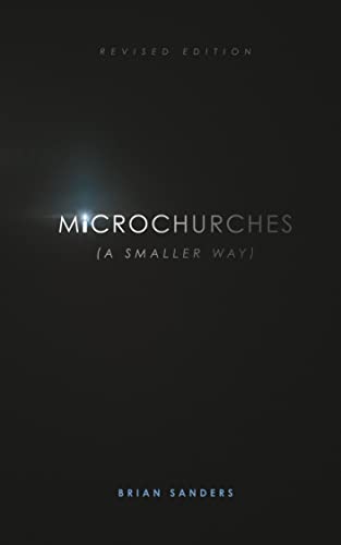 Microchurches: A Smaller Way