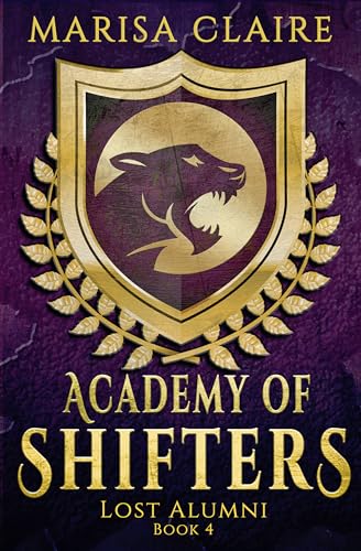 Academy of Shifters: Lost Alumni (Veiled World)