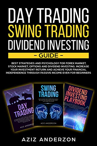Book Cover DAY & SWING TRADING, DIVIDEND INVESTING GUIDE: Best Strategies & Psychology for Forex, Stock, Options Market & Dividend Investing. Increase Your Investment ... (Passive Income For Beginners Book 1)