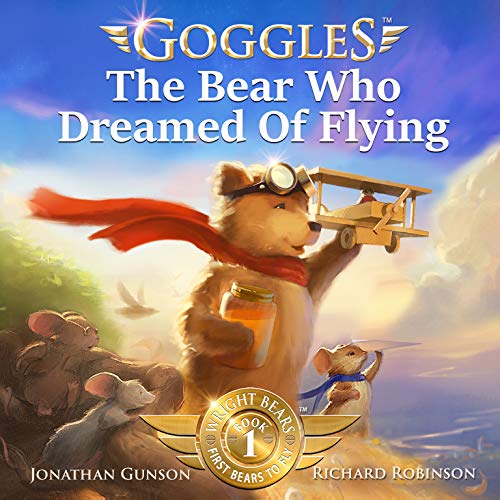 Book Cover Goggles: The Bear Who Dreamed of Flying (Goggles: First Bear To Fly Book 1)