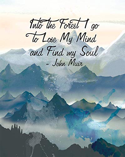 Into the Forest I Go To Lose My Mind And Find My Soul Wall Art Decor Print - 8x10 unframed print