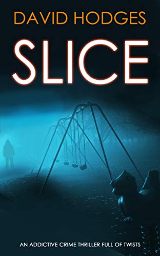 SLICE an addictive crime thriller full of twists