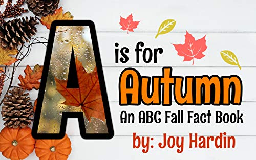 Book Cover A is for Autumn: An ABC Fall Fact Book (ABC Fact Book 1)