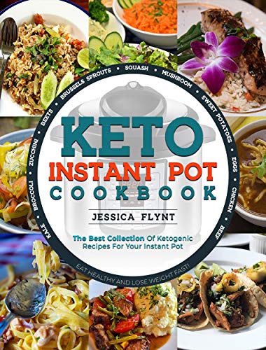 Book Cover Keto Instant Pot Cookbook: The Best Collection of Ketogenic Recipes for Your Instant Pot
