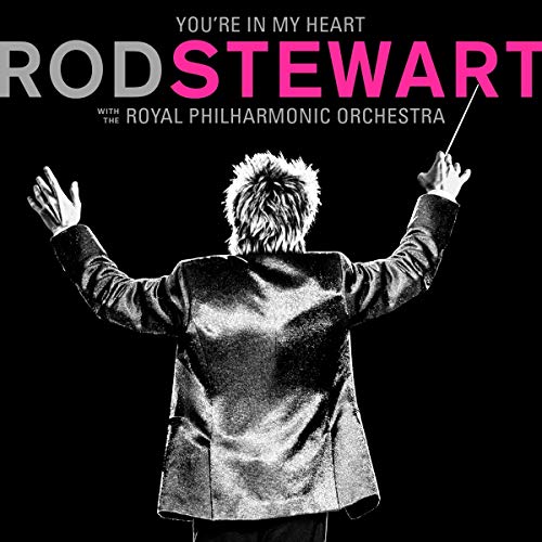 You're In My Heart: Rod Stewart With The Royal Philharmonic Orchestra (1CD)