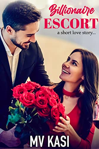 Billionaire Escort: A Sweet Short Romance