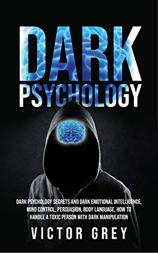 Book Cover Dark Psychology: Techniques in Dark Psychology, Mind Control and How to handle a toxic person
