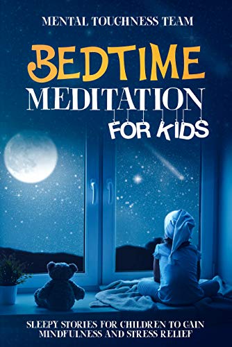 Book Cover Bedtime Meditation for Kids: Sleepy Stories for Children to Gain Mindfulness and Stress Relief