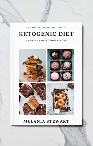 Book Cover The Biggest recipe book about Ketogenic diet : 200 Bread and Fat Bombs recipes: Maximize your weight loss, stick to your keto plan, get leaner faster without giving up on bread and dessert.