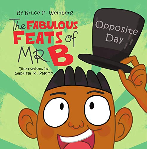 Book Cover The Fabulous Feats of Mr. B: Opposite Day