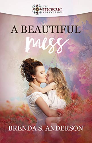 Book Cover A Beautiful Mess (The Mosaic Collection)