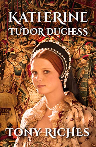 Katherine - Tudor Duchess (The Brandon Trilogy Book 3)