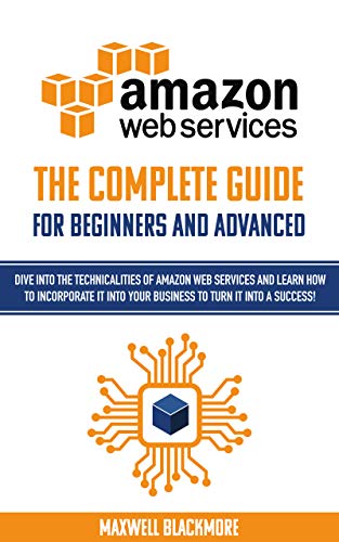 Book Cover AWS (Amazon Web Servicies): The complete guide for beginners and advanced to fully understand Amazon Web Services and the myths behind