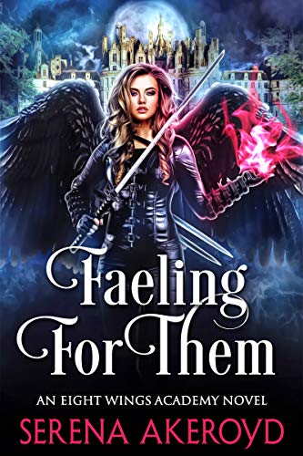 Faeling For Them: A Witch/Fae Academy, Why Choose, Omegaverse Romance (An Eight Wings Academy Novel Book 1)