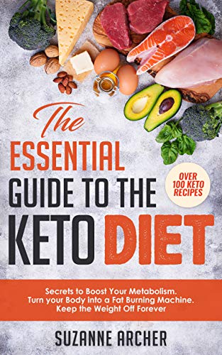 Book Cover The Essential Guide to the KETO Diet: Secrets to Boost Your Metabolism, Turn Your Body into a Fat Burning Machine, and Keep the Weight off Forever