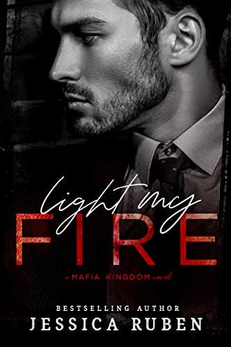 Book Cover Light My Fire: A Dark Mafia Romance (Mafia Kingdom Book 1)