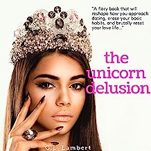 The Unicorn Delusion: How to Kill Your Inner Basic B*tch