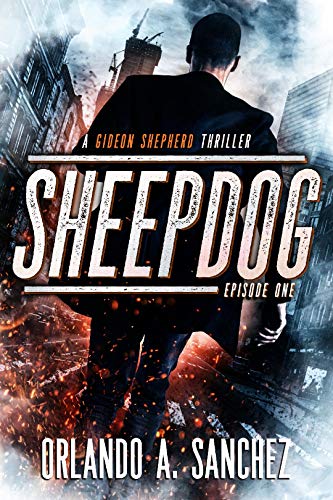 Sheepdog: A Gideon Shepherd Thriller-Episode One (Gideon Shepherd Thrillers Book 1)