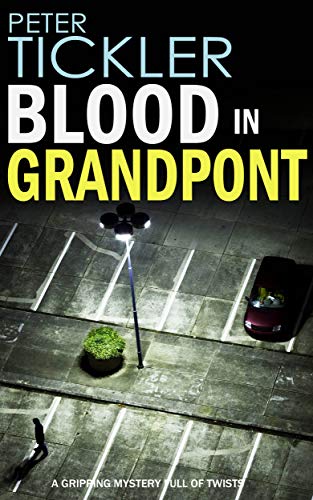 BLOOD IN GRANDPONT a gripping mystery full of twists (Detective Susan Holden Book 2)