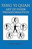 Xing Yi Quan: Art of Inner Transformation