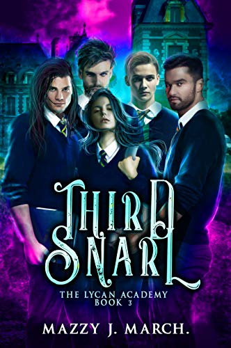 Third Snarl (The Lycan Academy Book 3)