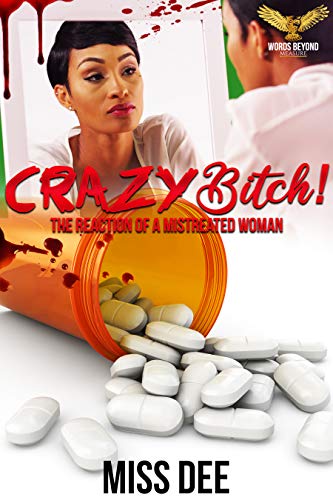 Book Cover Crazy Bitch! The Reaction of a Mistreated Woman