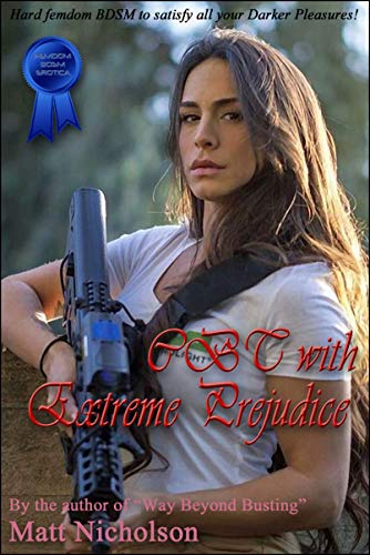 CBT with Extreme Prejudice (Blue Label Short Stories - Hard Female Dominant BDSM and CBT)