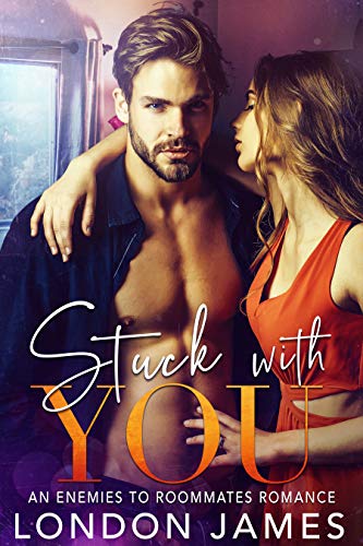 Book Cover Stuck With You: An Enemies To Roommates Romance
