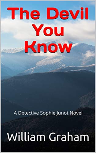 Book Cover The Devil You Know: A Detective Sophie Junot Novel (Detective Sophie Junot Novels Book 2)
