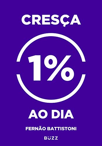 Cresça 1% ao dia (Portuguese Edition)