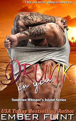 Drunk on you (Sundown Whisper’s Island Book 1)