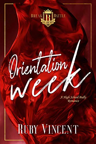 Orientation Week: A Dark High School Bully Romance (Breakbattle Academy Book 1)