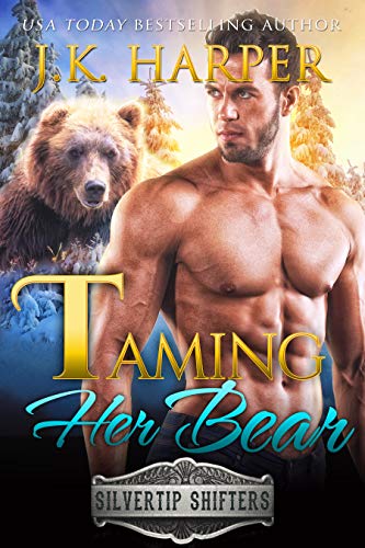 Taming Her Bear: Beckett - Small Town Bear Shifter Romance (Silvertip Shifters)