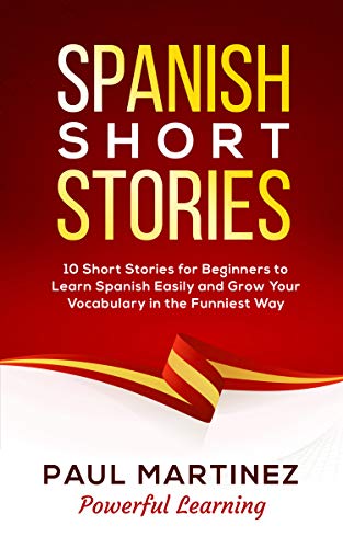 Book Cover Spanish Short Stories: 10 Short Stories for Beginners to Learn Spanish Easily and Grow Your Vocabulary in the Funniest Way (Spanish Edition)