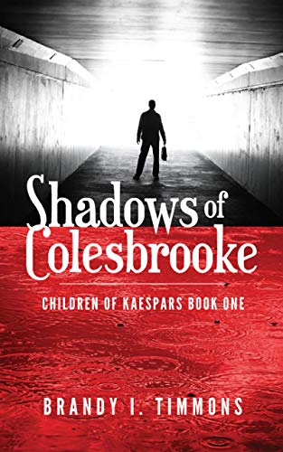 Shadows of Colesbrooke (Children of Kaespars Book 1)