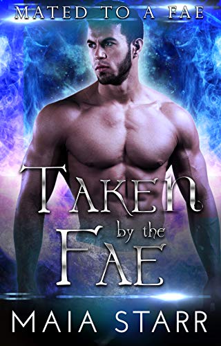 Taken By The Fae (Mated To A Fae)