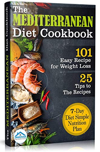 The Mediterranean Diet Cookbook: 101 Easy Recipe for Weight Loss