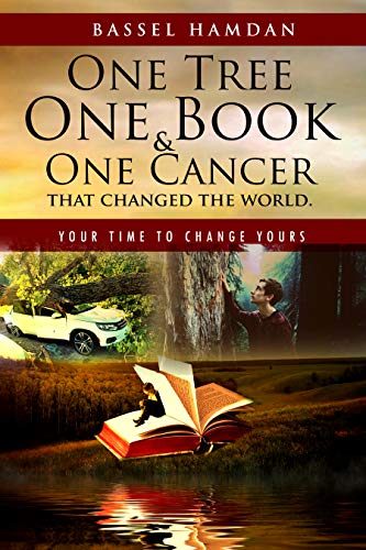 Book Cover One Tree One Book and One Cancer that changed the world: your time to change yours