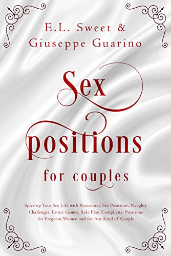 Book Cover Sex Positions for Couples: Spice up Your Sex Life with Reinvented Sex Positions, Naughty Challenges, Erotic Games, Role Play, Complicity, Positions for Pregnant Women and for Any Kind of Couple