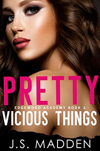 Pretty Vicious Things: A High School Bully Romance (Edgewood Academy Book 1)