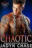 Chaotic: A Dragon Shifter MC Romance