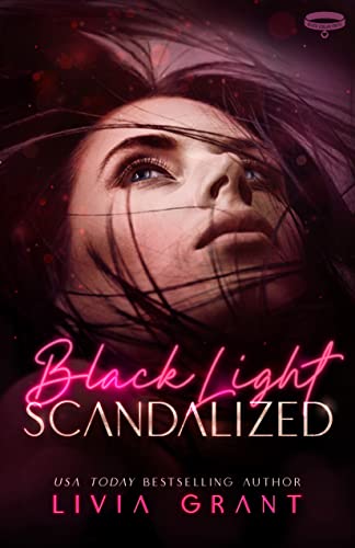 Black Light: Scandalized (Black Light Series Book 17)