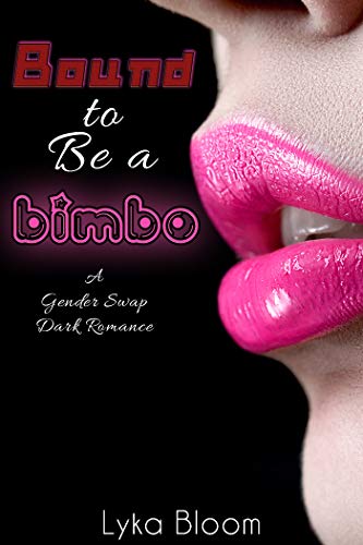 Bound to Be a Bimbo: A Gender Swap Dark Romance